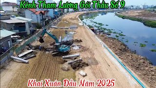 Kênh Tham Lương Gói Thầu Xây Lắp Số 9 | Bắt Đầu Khai Xuân Đầu Năm 2025  /6/2/2025