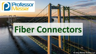 Fiber Connectors - CompTIA Network+ N10-009 - 1.5