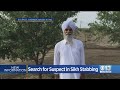 Search For Suspect In Fatal Sikh Stabbing