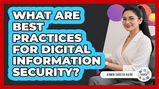 What Are Best Practices For Digital Information Security?