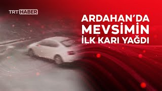 Ardahan'ın yüksek kesimlerine mevsimin ilk karı yağdı