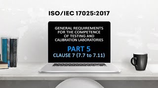 IS/ISO/IEC 17025:2017  PART 5 Clause 7.7 to 7.11 by A K Bahl (Organised by IAHC Gujarat Chapter)