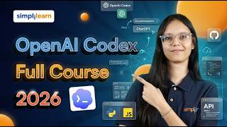 OpenAI Codex Full Course 2026 | Learn OpenAI Codex From Scratch | OpenAI Codex Course | Simplilearn