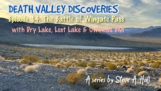 Battle of Wingate Pass: Death Valley Discoveries Ep. 14