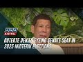Duterte denies eyeing Senate seat in 2025 midterm elections | ANC