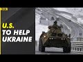 U.S. to help Ukraine amid Russian invasion, more shipments of defensive equipment en route
