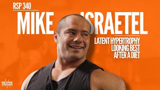 340: Latent Hypertrophy | Looking Best After A Diet - Mike Israetel