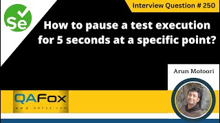 How to pause a test execution for 5 seconds at a specific point (Selenium Interview Question #250)