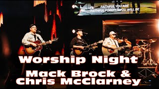 Worship Night with Mack Brock \u0026 Chris McClarney