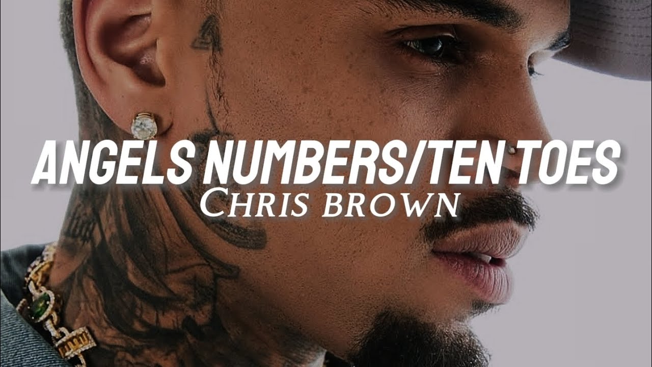 Chris Brown - Angels Numbers/Ten Toes 2024 (lyrics) - YouTube