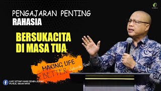 RAHASIA BERSUKACITA DI MASA TUA ||PENDETA PAULUS WIRATNO ||MAKING LIFE BETTER