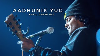 Sahil Zamir Ali - Aadhunik Yug (Official Release)