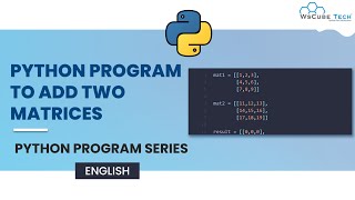 How to Add Two Matrices using Python Codes [English]