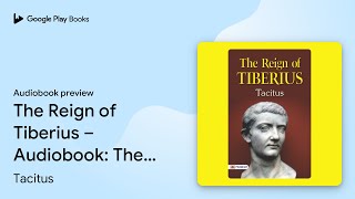 The Reign of Tiberius – Audiobook: The Reign of… by Tacitus · Audiobook preview