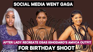 NIGERIA REACT AFTER LADY RECREATE OSAS IGHODARO’S OUTFIT FOR HER BIRTHDAY SHOOT