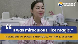 Treating Down Syndrome and Autism with European Wellness | Lily Wong’s Testimony #EWSuccessStories
