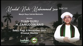 Peringatan Maulid Nabi Muhammad SAW 1443 H - KH. Zainuddin Rais (Sabtu, 06 November 2021)