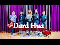 Dard Hua Dard Hua Female Version | Dance Cover | Bhoomi | Kushagra | The Nachmandali Studio