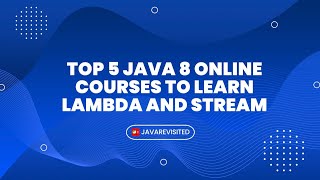 5 Best Lambda Expression and Stream API Course for Java Developers