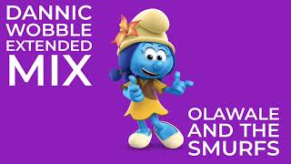 Dannic Wobble Extended Mix Olawale And The Smurfs