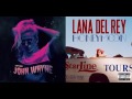 John Wayne's Art - Lady Gaga and Lana del Rey (Mashup!)