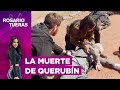 La muerte de Querubín | Rosario Tijeras