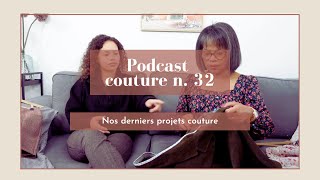 Podcast couture #32⎜Nos derniers projets couture