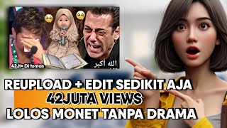 GAMPANG VIRAL‼️ Cara Bikin Konten Full Reupload Lolos Monet | Tips Reupload No Copyright