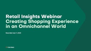 Retail Insights Webinar | Creating Shopping Experience in an Omnichannel World