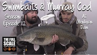 Swimbaits & Murray Cod | Glenlyon Dam | The Full Scale
