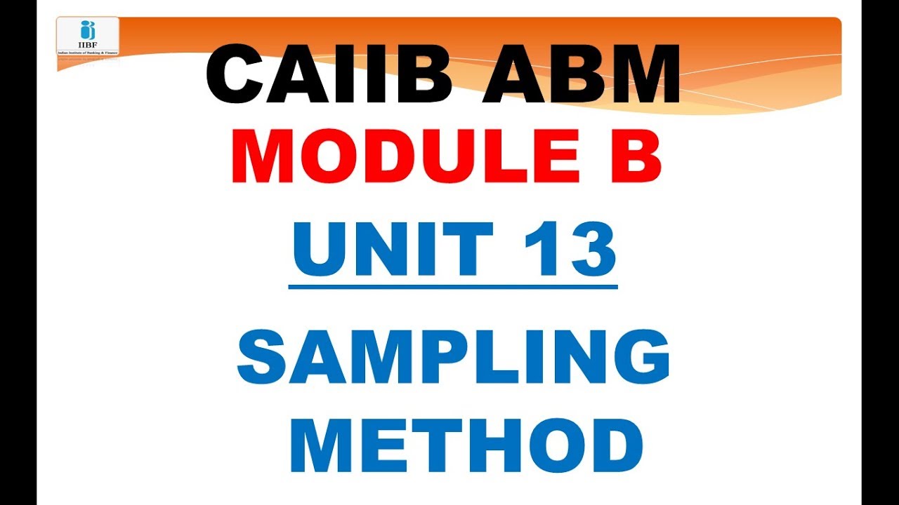 CAIIB ABM MODULE B | UNIT 13 SAMPLING METHOD | ADVANCED BANK MANAGEMENT ...