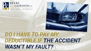 How Do Car Insurance Deductibles Work When It's Not My Fault?