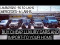 How To Import Luxury Cars From Dubai To India | Cheap Luxury Car Collection | Detail Process