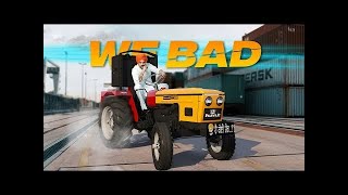 WE BAD (Full Video) Sidhu Moosewala | Punjabi GTA Video 2022 | U.T Clips