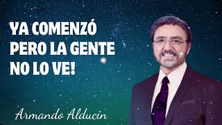 Dr. Armando Alducin - Ya Comenzó Pero La Gente No Lo Ve!