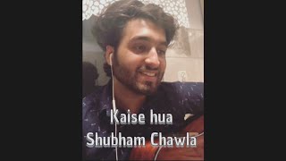 Kaise Hua | Kabir Singh | Vishal Mishra | Cover by Shubham Chawla