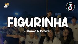 DJ Figurinha Slowed \u0026 Reverb || Viral Tiktok Terbaru ( Nabih Fvnky )