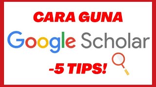 Cara Guna GOOGLE SCHOLAR - 5 Tips! (Buat Projek Tahun Akhir/Tesis)