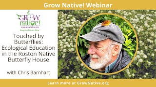 Grow Native! Webinar: Touched by Butterflies with Chris Barnhart