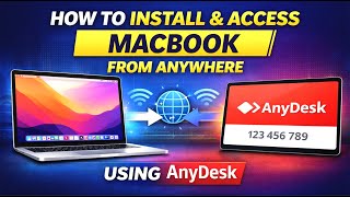 How to Install & Access MacBook from Anywhere Using AnyDesk | Remote Access Guide