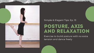 Simple\u0026Elegant Tips: On posture, core and relaxation