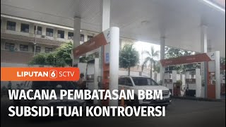 Pemerintah Wacanakan Pembatasan BBM Bersubsidi | Liiputan 6