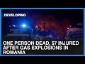 One Dead, 57 Injured After Two Gas Explosions In Romania | Developing | Dawn News English