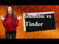 Is Bumble more serious than Tinder?