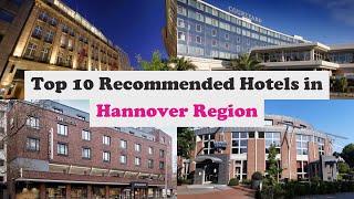 Top 10 Recommended Hotels In Hannover Region | Luxury Hotels In Hannover Region