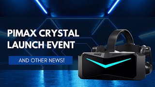 Pimax Major Launch Events, Updates, and Channel Announcement!