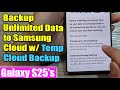 📦 How to Backup Unlimited Data to Samsung Cloud with Temporary Cloud Backup on Galaxy S25 Ultra 🌥️