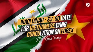 Iraqi dinar 💥Wow Wow ,Best News Iraqi Dinar \u0026 Vietnamse Dong💥Real Effective Exchange Rate IQD \u0026 VND