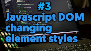 Javascript Dom - Changing Styles of HTML Elements