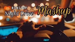 Nonstop Night Drive Mashup | Alone Night Drive🎧|AP Dhillon, Imran Khan Chillout mix|Lofi Night Drive